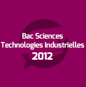 Examens Bac Sciences et Technologies Industrielles - امتحانات الباكالوريا العلوم والتكنولوجيات - Annales Bac - 2012 - مواضيع الإمتحانات