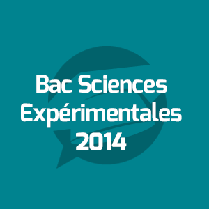 Examens Bac Sciences expérimentales - امتحانات الباكالوريا العلوم التجريبية - Annales Bac - 2014 - مواضيع الإمتحانات