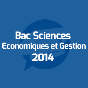 Examens Bac Sciences Economiques et Gestion - امتحانات الباكالوريا العلوم الاقتصادية والتدبير - Annales Bac - 2014 - مواضيع الإمتحانات