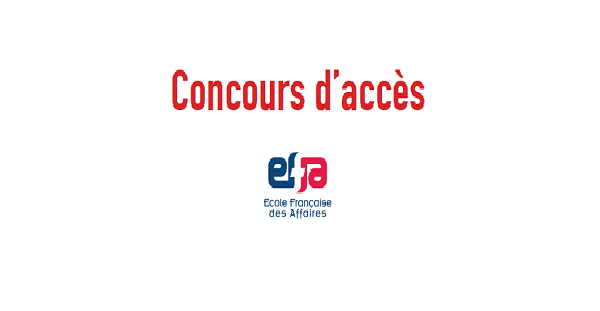 L’Ecole Française des Affaires (EFA) organise son concours pour la session de Mai 2019