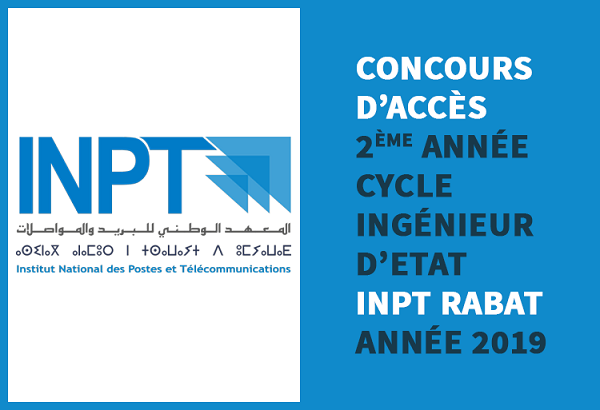 L'INPT Rabat organise son concours d'accès en 2ème année du cycle d'ingénieur d'Etat
