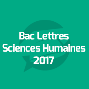 Examens Bac Lettres et Sciences Humaines - امتحانات الباكالوريا الآداب والعلوم الانسانية - Annales Bac - 2017 - مواضيع الإمتحانات