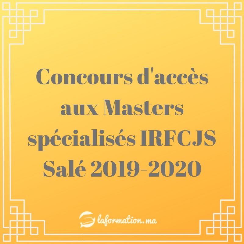  Concours d'accès aux Masters spécialisés IRFCJS Salé 2019-2020