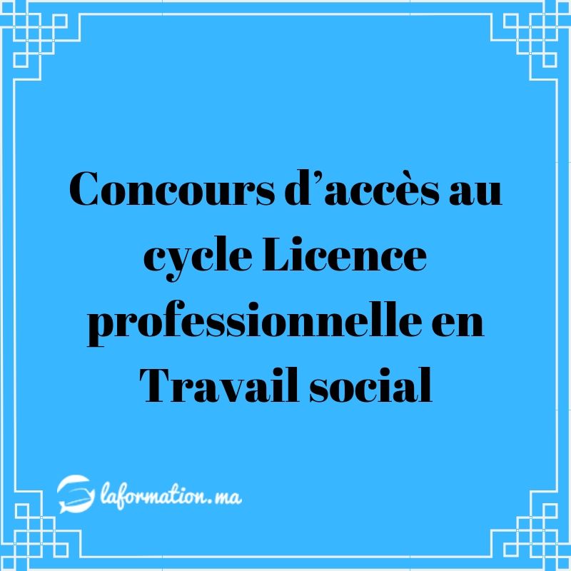 Concours d’accès au cycle Licence professionnelle en Travail social