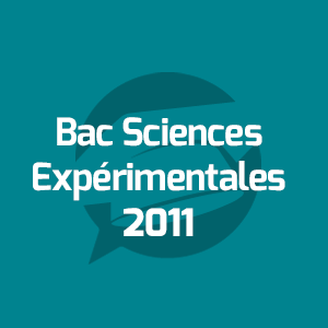 Examens Bac Sciences expérimentales - امتحانات الباكالوريا العلوم التجريبية - Annales Bac - 2011 - مواضيع الإمتحانات