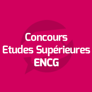 Concours Etudes Supérieures - Concours ENCG