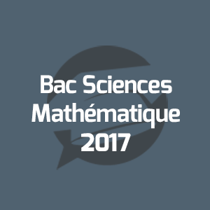 Examens Bac Sciences Mathématique - امتحانات الباكالوريا العلوم الرياضية - Annales Bac - 2017 - مواضيع الإمتحانات